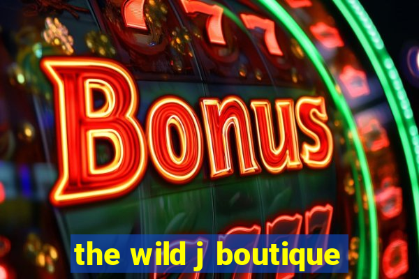 the wild j boutique